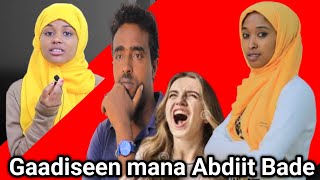 Gaadiseen mana Abdiit badeemalif bade Abdiin mal jedhe [upl. by Oirramed]