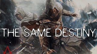 Assassins Creed  Altair amp Ezio The Same Destiny HD [upl. by Assi]