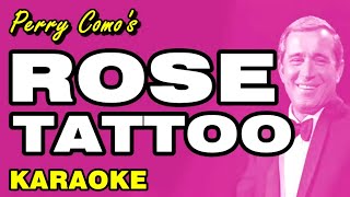 ROSE TATTOO  Perry Como KARAOKE [upl. by Josie]