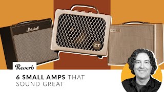 6 Small Guitar Amps That Sound Great  Reverb Tone Report [upl. by Feetal]