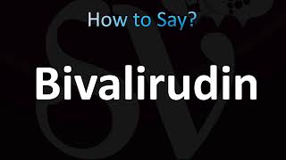 How to Pronounce Bivalirudin CORRECTLY [upl. by Anglim]