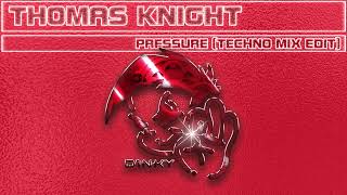 Thomas Knight  Pressure Techno Mix Edit [upl. by Enelyak]