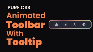 How to design Toolbar with Animation in CSS  Animated Toolbar with Tooltip using HTML and Pure CSS [upl. by Efioa]