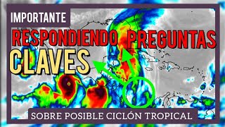 RESPONDIENDO PREGUNTAS CLAVES SOBRE POSIBLE CICLÓN TROPICAL EN EL CARIBE [upl. by Naro358]