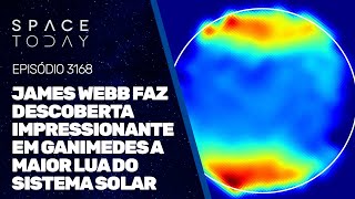 JAMES WEBB FAZ DESCOBERTA IMPRESSIONANTE EM GANIMEDES A MAIOR LUA DO SISTEMA SOLAR [upl. by Calan]