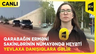 Qarabağın erməni sakinlərinin nümayəndə heyəti Yevlaxa danışıqlara gəlir  Canlı [upl. by Ybbob147]