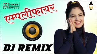 Dj Bharat Jalwaniya MixingAmplifier Song Dj Mix3D Hifi Power full Bass Mix Dj song 2022 [upl. by Ttelracs484]