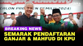 🔴LIVE NOW  Pendaftaran Ganjar amp Mahfud ke KPU Sebagai CapresCawapres [upl. by Clarabelle111]