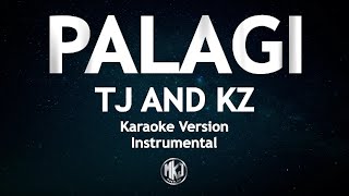 Palagi TJ and KZ Karaoke Version High Quality Instrumental [upl. by Allbee]