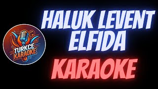 Haluk Levent  Elfida Karaoke [upl. by Enelrihs]