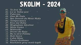 SKOLIM składanka 2024  Najpopularniejsze Polskie Piosenki 2024 [upl. by Coulter]