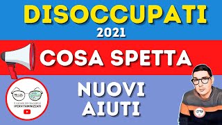 TUTTI GLI AIUTI 2021 ➡ DISOCCUPATI INOCCUPATI cosa spetta ad un disoccupato [upl. by Yardley778]