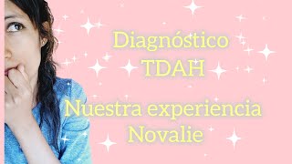 Diagnóstico TDAH Experiencia personal Nova [upl. by Assilana]