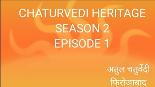 Chaturvedi Heritage  Season2  Ep1  विदेशों में चतुर्वेदी l Dubai The Wisdom Weave Ep36 youtube [upl. by Oetomit576]