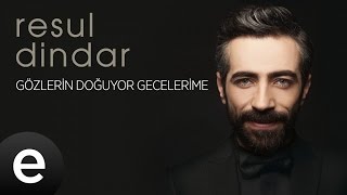 Resul Dindar  Gözlerin Doğuyor Gecelerime  Official Audio aşkımeşk resuldindar  Esen Müzik [upl. by Akimaj]