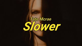 Tate Mcrae  Slower Lyrics  We could take it slower [upl. by Etnaik]