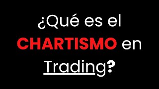 ¿Qué es el CHARTISMO en Trading  Aprender a Invertir VLOG 001 [upl. by Fernandes222]