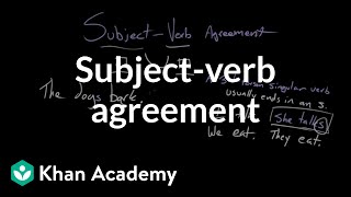 Subjectverb agreement  Syntax  Khan Academy [upl. by Broadbent]