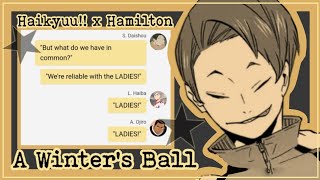 A Winters Ball  9  Haikyuu x Hamilton  Texting Story  ChatFic  Lyric Prank [upl. by Arem]