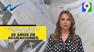 Cirujano Edgar Contreras 26 años de acusaciones  Nuria Piera [upl. by Enenej]