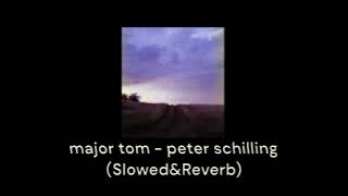 major tom  peter schilling SlowedampReverb [upl. by Westland]