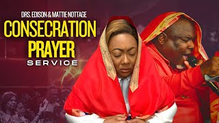 CONSECRATION PRAYER  APOSTLE EDISON amp PROPHETESS MATTIE NOTTAGE [upl. by Dalt488]