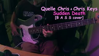 Sudden Death  Quelle Chris amp Chris Keys Bass Cover [upl. by Bohannon390]