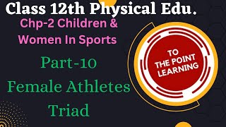 Class 12th Chp2 Part10 Female Athletes Triad  Osteoporosis Amenorrhea amp Eating Disorder [upl. by Ecnerewal]