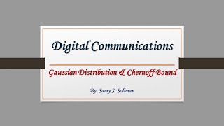 Digital Communications 105  Gaussian Distribution and Chernoff Bound [upl. by Gniy]