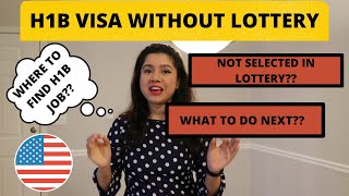 How to get H1B visa without lottery  Secret about where to find H1B Job [upl. by Dremann547]