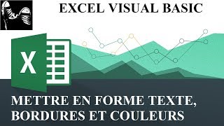 EXCEL VBA  MISE EN FORME TEXTE BORDURES ET COULEURS [upl. by Emarej661]