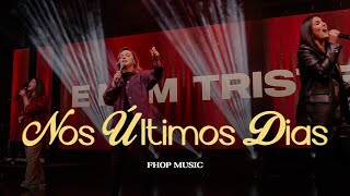 Nos Últimos Dias Ao Vivo I Fhop Music [upl. by Ynnos604]