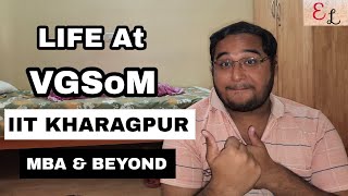 Life at VGSoM IIT Kharagpur  MBA at IIT KHARAGPUR  Life at a BSchool  Placements  Academics [upl. by Asim]