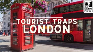 Biggest Tourist Traps in London [upl. by Sito]