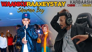 Sharma Boy  Karbaash CabsiCabsi ah  Waan Ku Raaxeystay Ft ArimaHeena Reaction [upl. by Rihsab889]