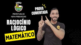 Prova Comentada  Raciocínio Lógico Matemático  Prefeitura de Nova FriburgoRJ  Parte 2 [upl. by Jegar]