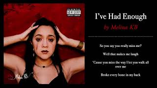 Melina KB  I’ve Had Enough Lyrics [upl. by Ferriter268]