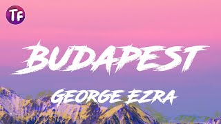 George Ezra  Budapest Lyrics [upl. by Jordan]