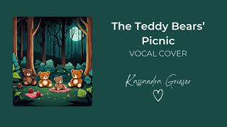 The Teddy Bears Picnic  Vocal Cover by Kassandra Grieser [upl. by Koblick]