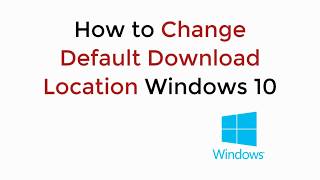 How to Change Default Download Location Windows 10 [upl. by Koblick]