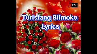 Turistang Bilmoko Lyrics [upl. by Introc]