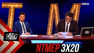 No Te Metas En Política 3x20  Me he equivocado no volverá a ocurrir NTMEP 04042019 [upl. by Kingdon183]