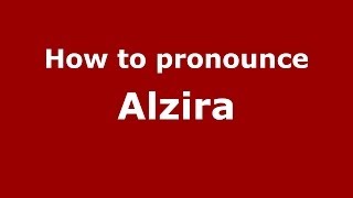 How to pronounce Alzira SpanishSpain  PronounceNamescom [upl. by Furlani]