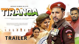 Akshay Kumar Tiranga Movie Official Announcement  Tiranga Movie Official Trailer  Akshay Kumar [upl. by Fitzpatrick637]