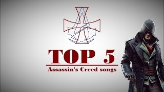 Top 5 Assassins Creed songs 20072016 [upl. by Lyret]