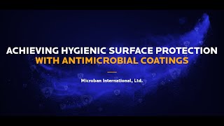 Achieving Hygienic Surface Protection With Antimicrobial Coatings [upl. by Ahser]