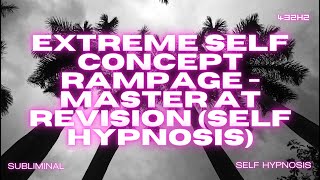 Extreme Self Concept Rampage  Master at Revision Self Hypnosis [upl. by Compton]