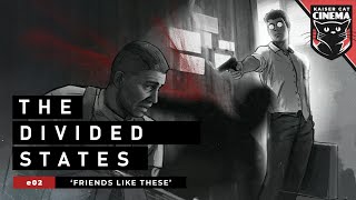 The Divided States e02  Friends Like These Stories from the Second American Civil War [upl. by Lorolla]