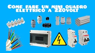 COME FARE UN MINI QUADRO ELETTRICO 220VOLT [upl. by Lovato134]