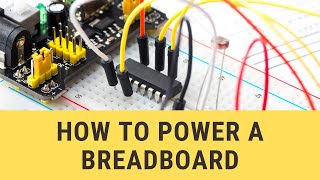 How To Power A Breadboard  Different Methods [upl. by Eppillihp]